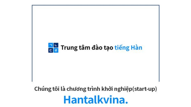 Trung tâm Đào tạo tiếng Hàn Hantalk Vina