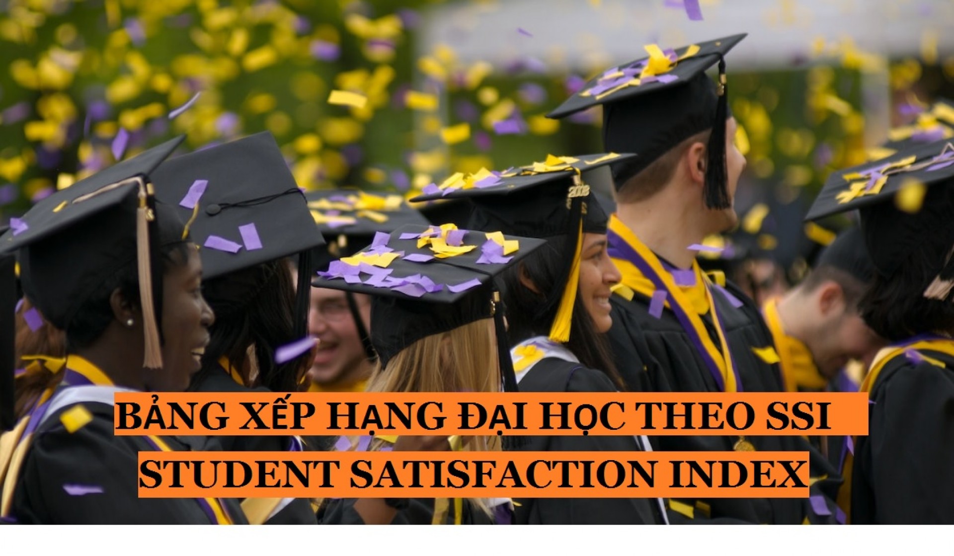 Bảng xếp hạng đại học theo chỉ số hài lòng sinh viên SSI 2016 (Student Satisfaction Index)