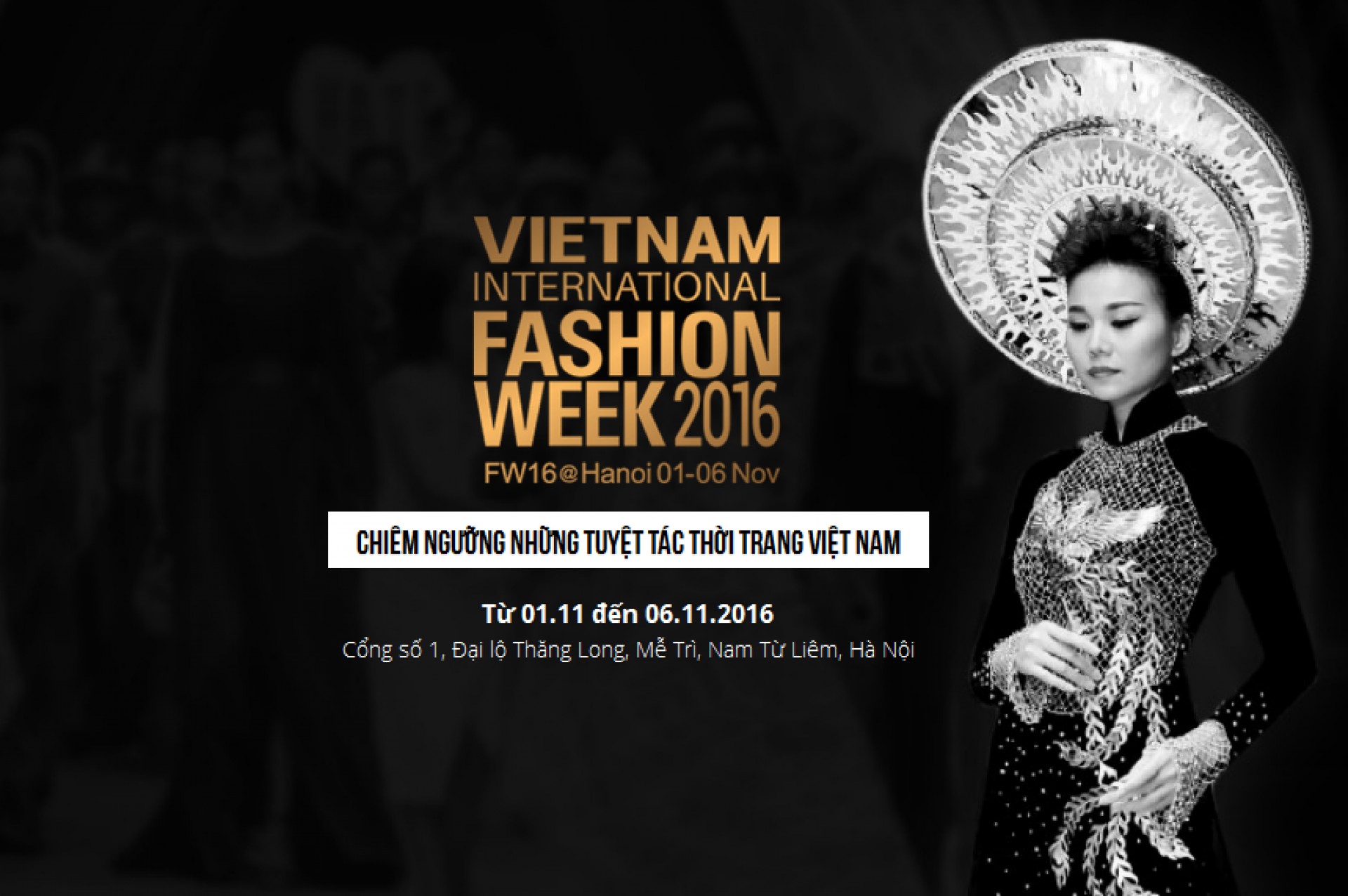 VIETNAM INTERNATIONAL FASHION WEEK 2016 - Sự kiện thời trang ĐẲNG CẤP nhất tại Việt Nam