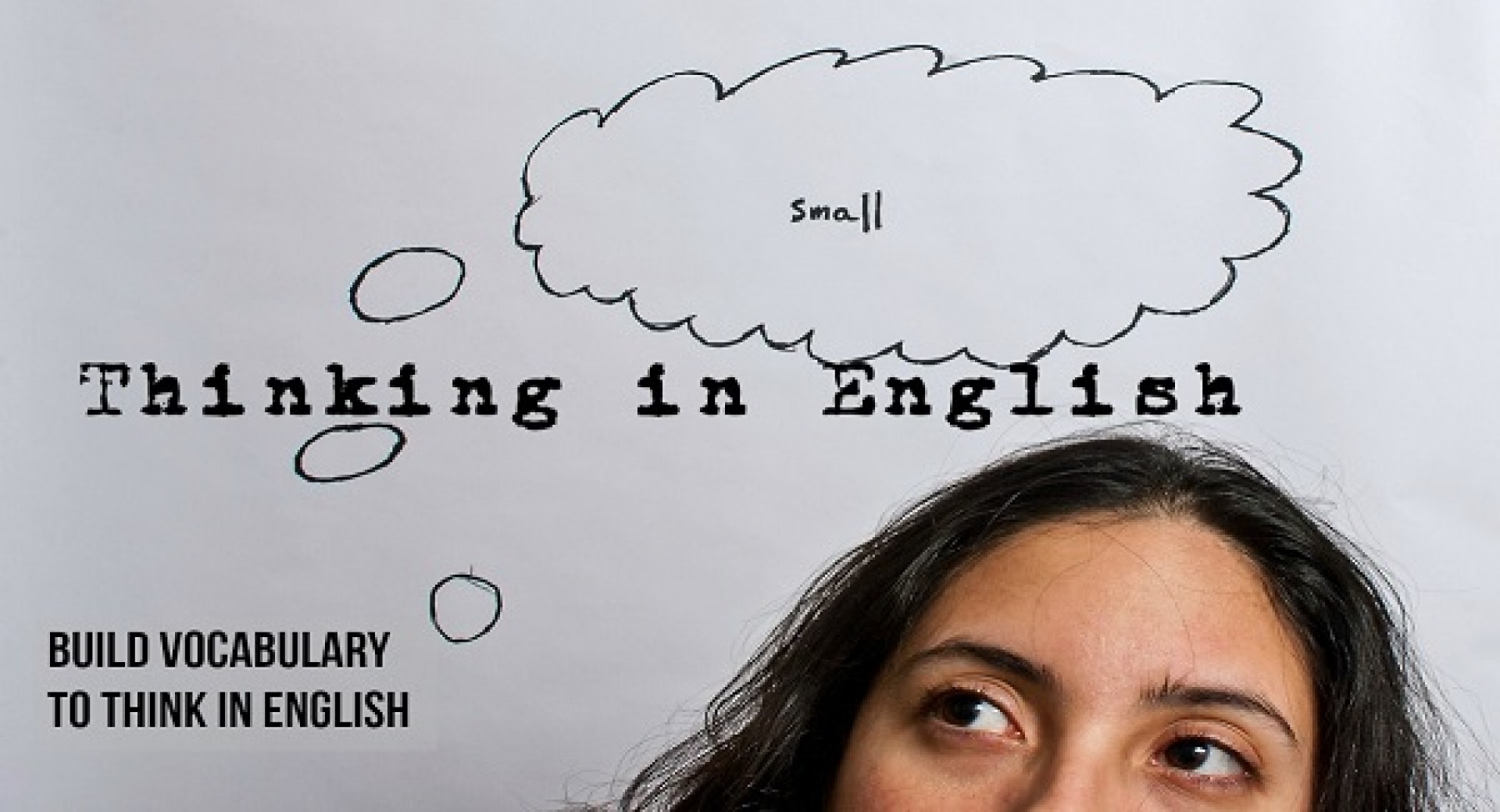 Làm thế nào để suy nghĩ tiếng Anh trong khi nói?