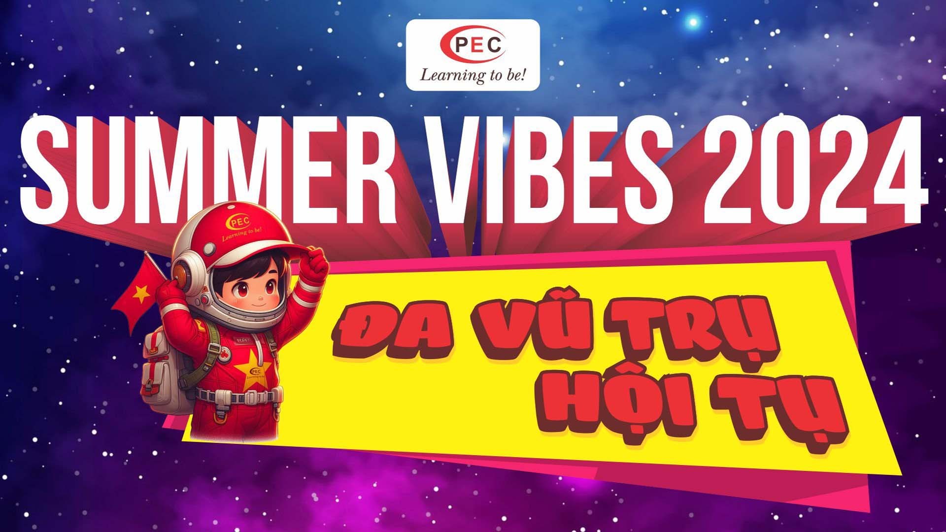 Trại hè Summer Vibes 2024: Vũ trụ diệu kỳ - Trải nghiệm mê ly