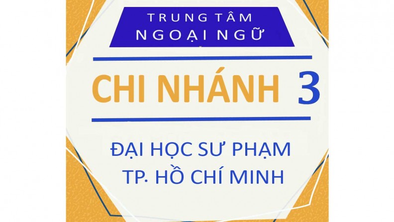 Trung Tâm Ngoại Ngữ Đại Học Sư Phạm TP.HCM Chi Nhánh 3